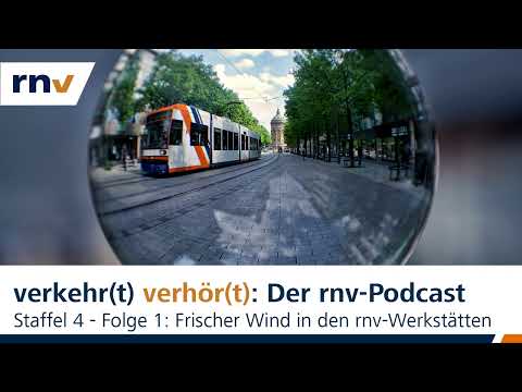 rnv-Podcast // Staffel 4 - Folge 1: Frischer Wind in den rnv-Werkstätten
