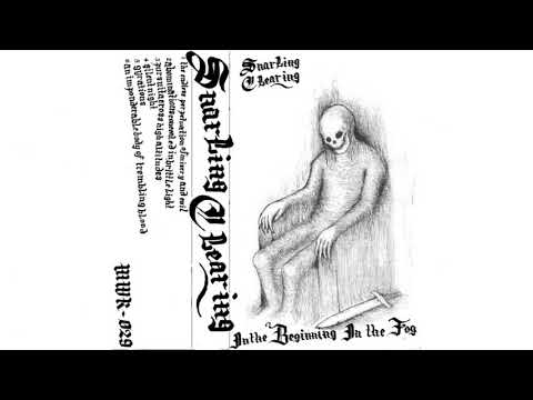 Snarling Clearing - In the Beginning, In the Fog 2018