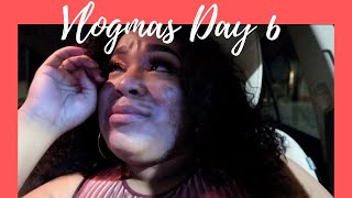 Vlogmas Day 6 | I HAVE NO MORE IN ME!
