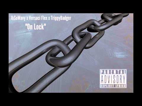 JbSoWavy x Versaci Flex x TrippyBadger - On Lock [PROD. @BXNKROLL]