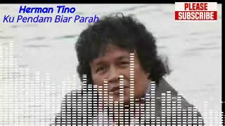 Download lagu Herman Tino - Ku Pendam Biar Pun Parah mp3