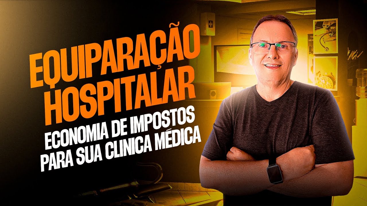 EQUIPARAÇÃO HOSPITALAR, ECONOMIA DE IMPOSTOS PARA SUA CLÍNICA MÉDICA
