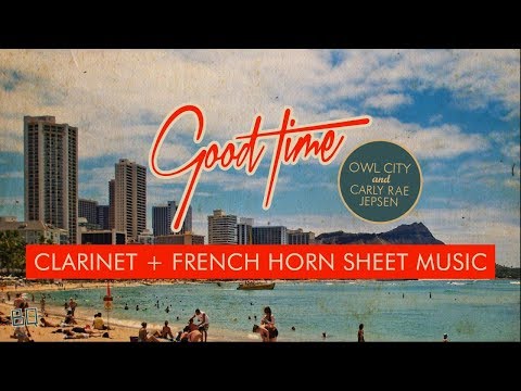 Good Time - Owl City & Carly Rae Jepsen (Clarinet + French Horn Sheet Music)