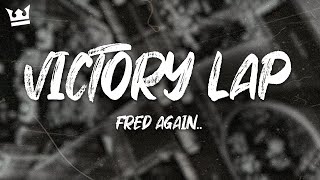 Fred again.. - Victory Lap (with Skepta & PlaqueBoyMax) (Lyrics)