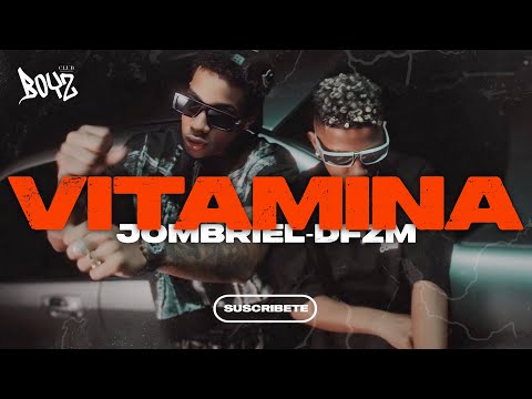 Jombriel, DFZM - VITAMINA 🧪 (Letra)