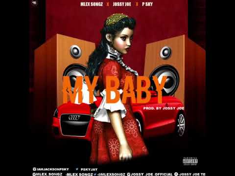 Mlex Songz x Jossy Joe x P-Sky - My Baby