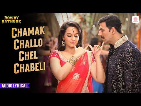 Chamak Challo Chel Chabeli - Audio Lyrical | Akshay Kumar, Sonakshi Sinha | Rowdy Rathore