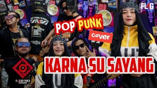 Download lagu Karna Su Sayang - Flot Music | Pop Punk Version mp3