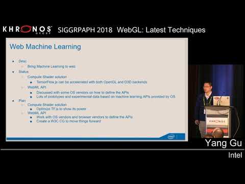 SIGGRAPH 2018 Khronos BOF Sessions - Intel Efforts on Web Graphics