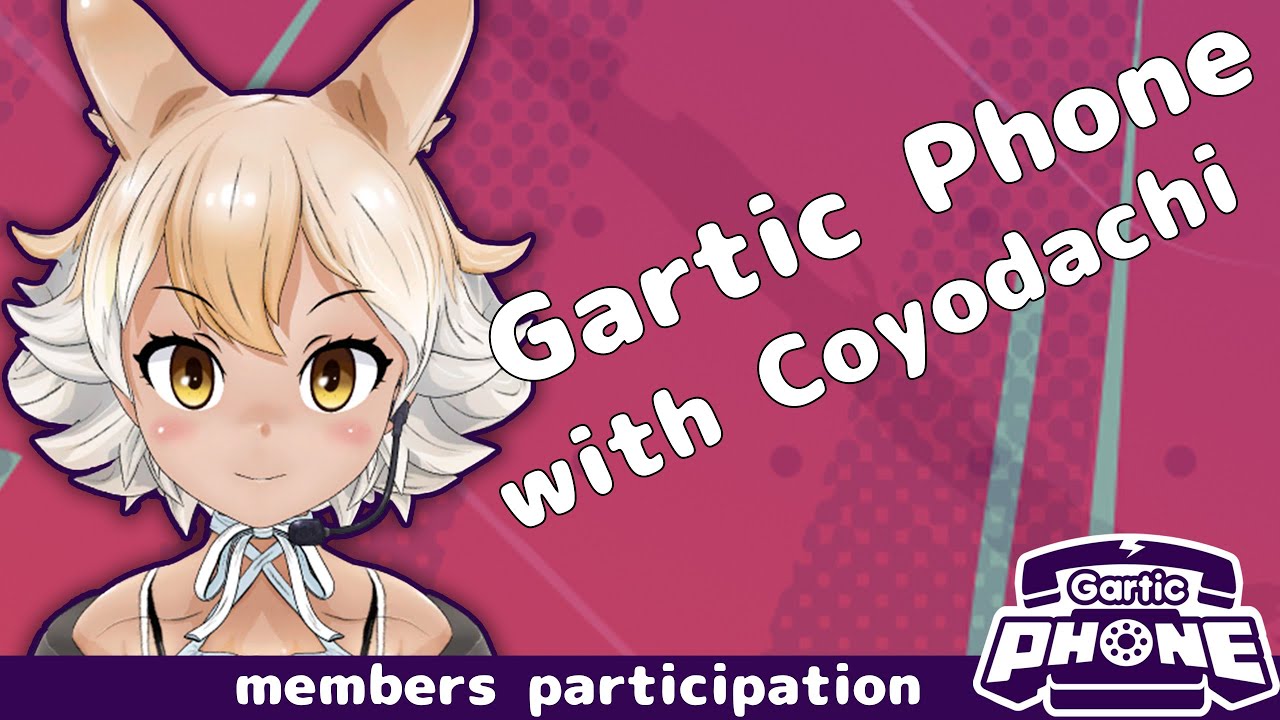【Gartic Phone】Party with Coyodachi (members participation)【#Coyote / #KemoV】