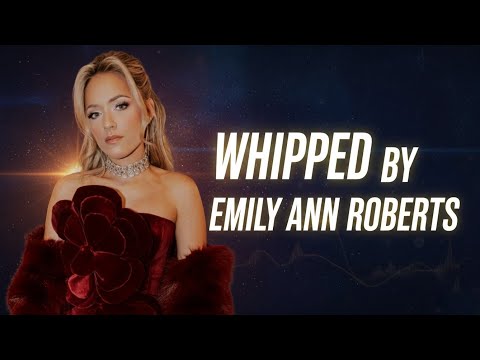 EMILY ANN ROBERTS - Whipped