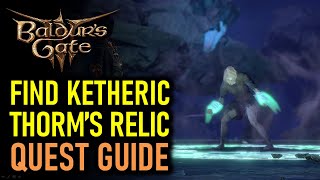 Find Ketheric Thorm's Relic Full Quest Guide | Baldur's Gate 3 (BG3)