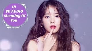 Download lagu 🎧IU - Meaning Of You [8D AUDIO] USE HEADPHONES🎧 mp3