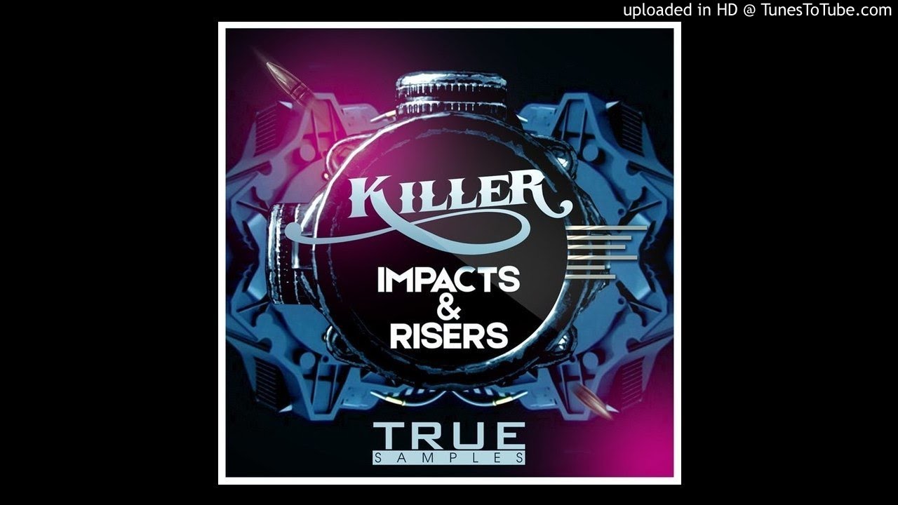True Samples - Killer Impacts & Risers (Full Demo)