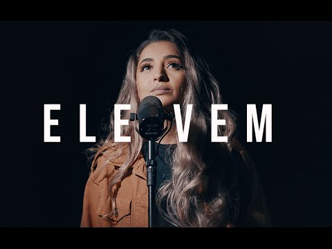 Ele Vem - Mari Borges