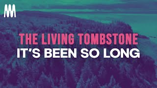 The Living Tombstone - It&#39;s Been So Long (Lyrics)