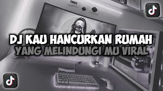 Download lagu DJ KAU HANCURKAN RUMAH YANG MELINDUNGI || BERTAHTA DIATAS TANAH VIRAL TIKTOK FULLSONG MAMAN FVNDY mp3