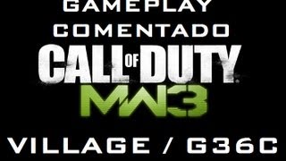 preview picture of video 'MW3 / GAMEPLAY CON COMENTARIO / VILLAGE - G36C'