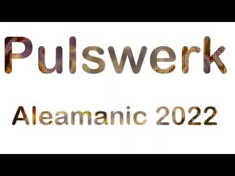 Pulswerk 2 | Sound Art by Aleamanic 2022