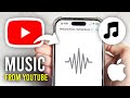 How To Download Music From YouTube On IPhone Full Guide