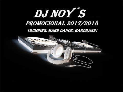 Dj Noy´s - Promocional 2017/2018 (Bumping, Hard Dance, HardBass)
