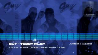 Teddy Riley @ Guy - Let&#39;s Stay Together (Rap Dub)