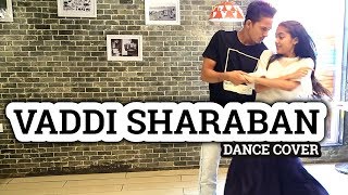 De De Pyaar De | Vaddi Sharaban |  Dance Video - Mohit  Mahi Gupta ft. Yashi Sethi