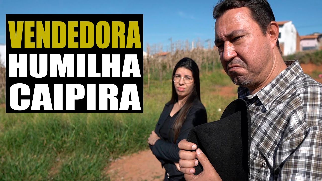 Vendedora Menospreza caipira em loteamentos de terrenos mas não esperava por isso