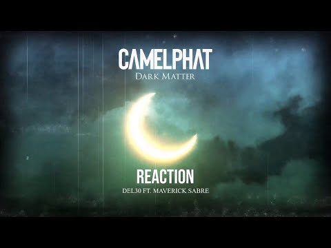 CamelPhat & DEL-30 - Reaction ft. Maverick Sabre