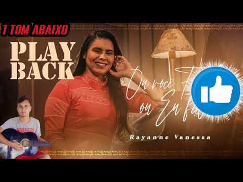 Rayanne Vanessa Ou você fala ou eu falo 1 tom Abaixo playback