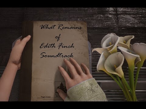 What Remains of Edith Finch - Full Soundtrack
