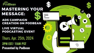 Mastering Your Message: Ads Campaign Creation on Podbean