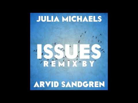 Julia Michaels - Issues (Arrived Remix)
