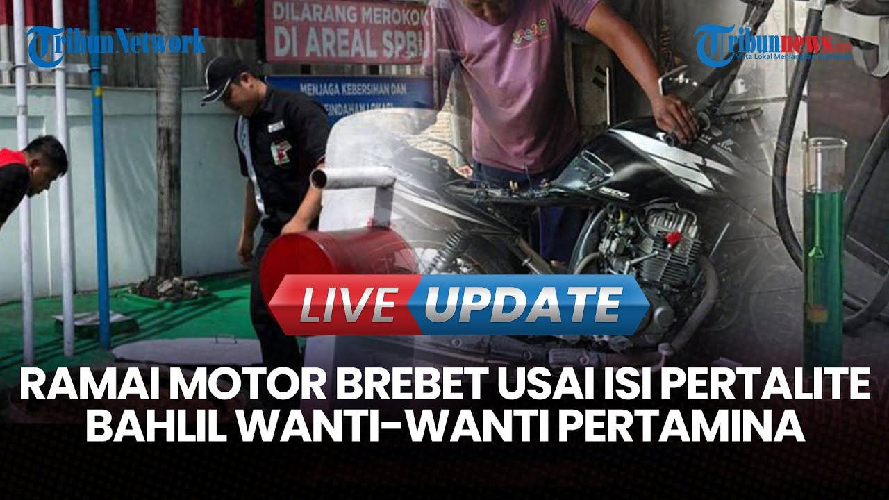 LIVE UPDATE | Bahlil Minta Pertamina Jangan Main-main soal Dugaan SPBU Sebabkan Motor Brebet
