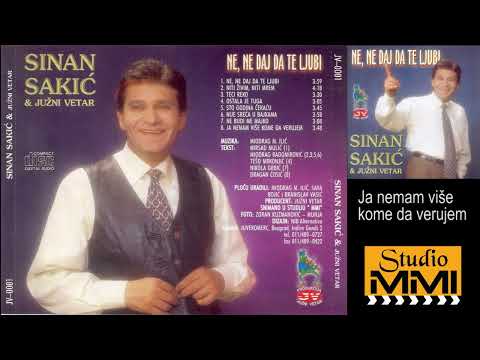 Sinan Sakic i Juzni Vetar - Ja nemam vise kome da verujem