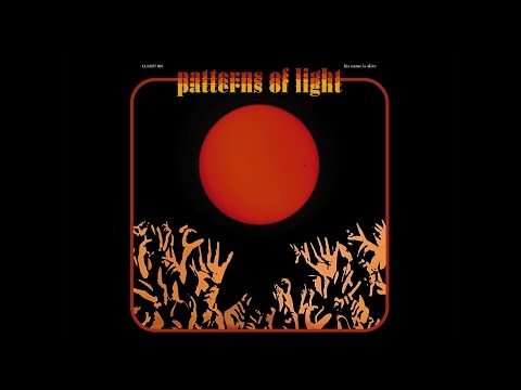 His Name is Alive - Patterns of Light