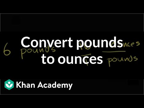 Converting pounds to ounces (video) | Khan Academy