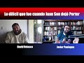 Lo difícil que fue cuando Juan Son dejó Porter | Charla con David Velasco