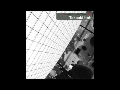 Sounds From NoWhere Podcast #032 - Takaaki Itoh