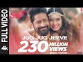 Jug Jug Jeeve Full Video Shiddat Diana P Mohit R Sachet T Parampara T Sachin Jigar