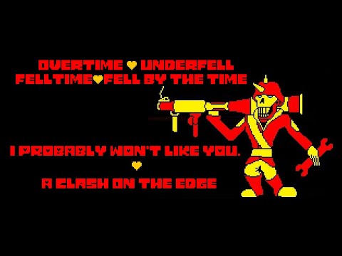[Overtime + Under-fell ] I PROBABLY WON'T LIKE YOU. + A Clash on the Edge