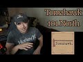 Tomahawk - 101 North (Reaction/Suggestion)