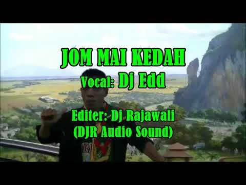 DJ EDD LAGU JOM MAI KEDAH