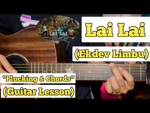 Lai Lai - Ekdev Limbu | Guitar Lesson | Plucking & Chords | (With Intro)