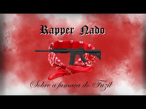 Rapper Nado - Sobre a fumaça do Fuzil