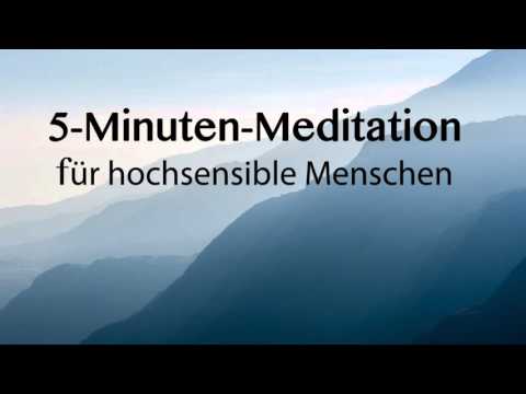 5-Minuten-Meditation für hochsensible Menschen - Hochsensibilität