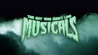 The Guy Who Didn&#39;t Like Musicals