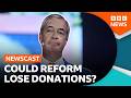 Will Reform have to give their mega donations back? | BBC Newscast