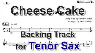 Cheese Cake (Dexter Gordon) - Backing Track with Sheet Music for Tenor Sax