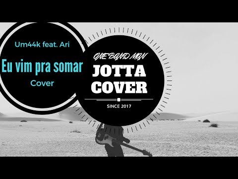 Um44k feat. Ari - Eu vim pra somar (Jotta Cover)